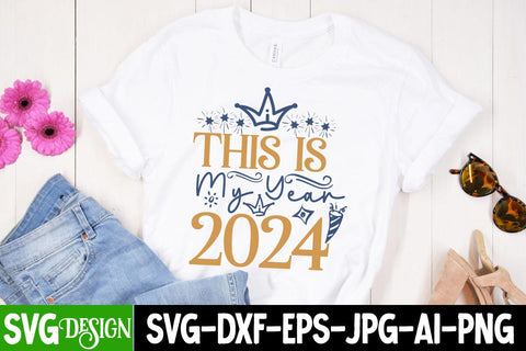 This is My Year 2024 SVG Cut File, This is My Year 2024 SVG Design, This is My Year 2024 Sublimation Design, 2024 Sublimation Design, New Year 2024 SVG Cut File, 2024 New Year SVG bundle,New Year SVG Design 2024 SVG BlackCatsMedia 