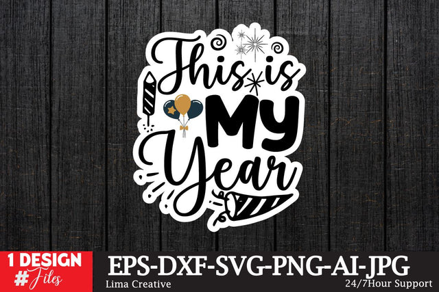 This Is My Year Sticker SVG ,Happy New Year ,New Year T-shirt Design , New Year SVG DEsign BUndle, New Year Sublimation PNG,New Year T-shirt Design BUndle SVG Insomnia Std 
