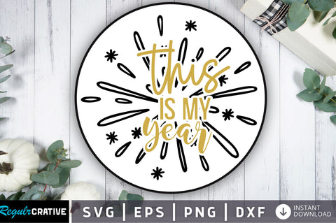 This is my year svg design SVG Regulrcrative 