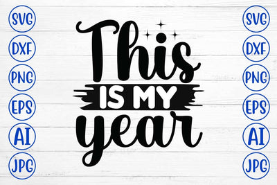 This Is My Year SVG Design SVG Syaman 