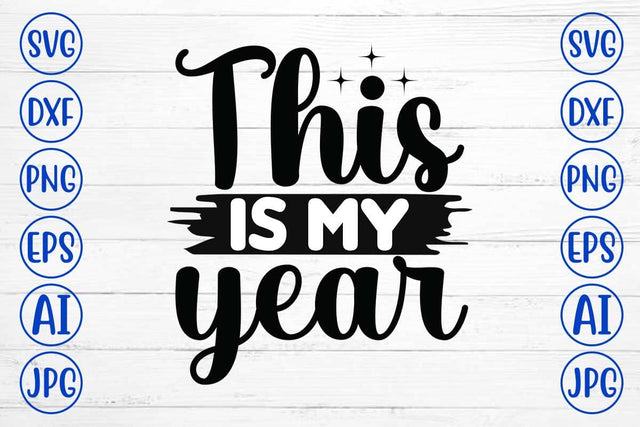 This Is My Year SVG Design SVG Syaman 