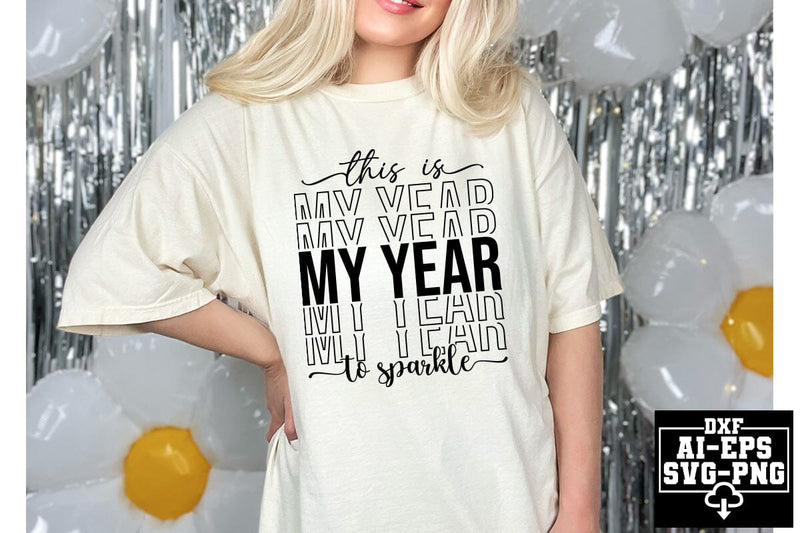 This Is My Year To Sparkle Svg Cut Files Creative Art SVG CraftlabSvg55 