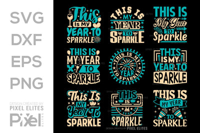 This Is My Year To Sparkle SVG Happy New Year Finally Tshirt Bundle New Year celebration New Year Quote Design SVG ETC Craft 