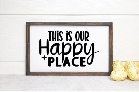 This is our happy place SVG Design SVG Designangry 