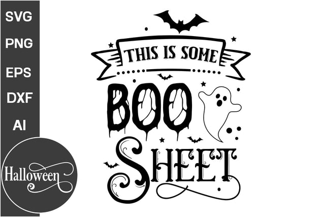This Is Some Boo Sheet SVG Cut File, Halloween SVG Design, Farmhouse Halloween SVG Design,SVG Cut File, SVGs, Food & Drink, Print & Cut, Quotes and Sayings SVG DesignPlante 503 