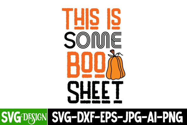 This is Some Boo Sheet SVG Design, This is Some Boo Sheet Shirt PNG,Cut File, Halloween SVG Cut File, Halloween Clipart, Trick or Treat SVG Bundle, Halloween PNG Bundle SVG BlackCatsMedia 