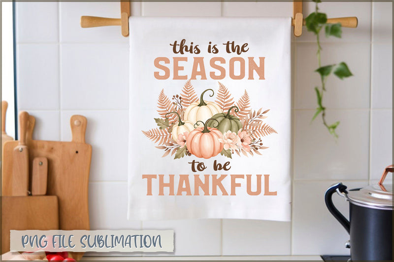 This is the season to be thankful Towel PNG Sublimation Shetara Begum 