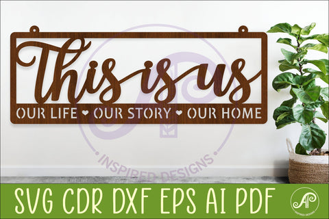 This Is Us Family Sign SVG Laser Cut Wall Decor Our Life SVG APInspireddesigns 