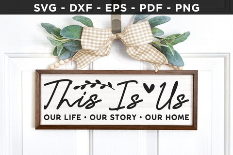 This is Us Our Life Our Story Our Home - Family Sign SVG SVG CraftLabSVG 