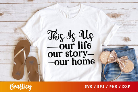 This is us our life our story our home SVG Design SVG Designangry 