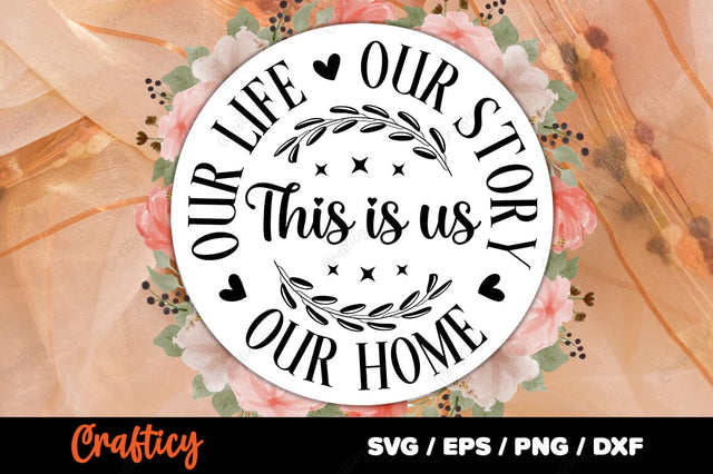 This is us our life our story our home SVG Design SVG Designangry 