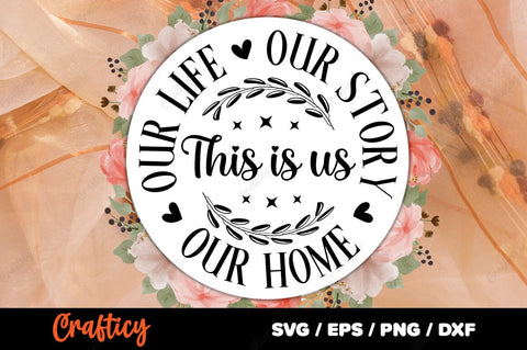 This is us our life our story our home SVG Design SVG Designangry 