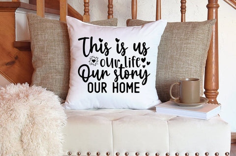 This is us our life our story our home- SVG Design SVG Designangry 