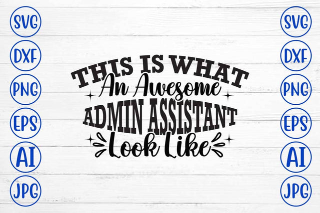 This Is What An Awesome Admin Assistant Look Like SVG Cut File SVG Syaman 