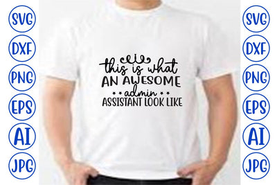 This Is What An Awesome Admin Assistant Look Like SVG Cut File SVG Syaman 