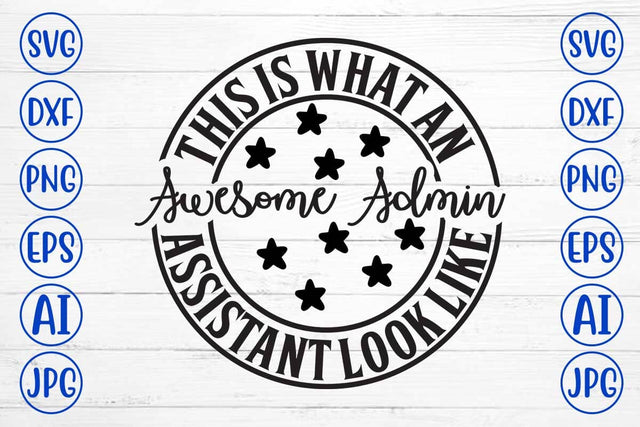 This Is What An Awesome Admin Assistant Look Like SVG Design SVG Syaman 
