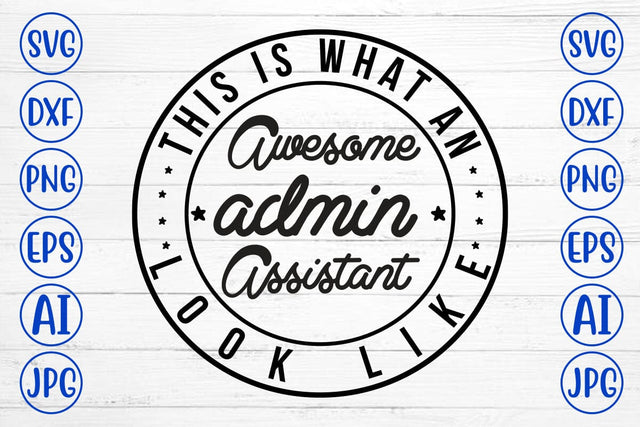 This Is What An Awesome Admin Assistant Look Like SVG SVG Syaman 