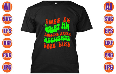 This Is What An Awesome Admin Assistant Look Like SVG SVG Syaman 