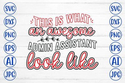 This Is What An Awesome Admin Assistant Look Like SVG Syaman 
