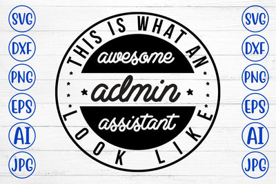 This Is What An Awesome Admin Assistant Look Like SVG Syaman 