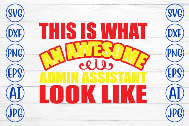 This Is What An Awesome Admin Assistant Look Like SVG Syaman 
