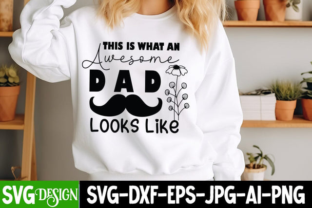 This is What An Awesome Dad look Like SVG Design,Sarcastic Cut Files,Funny SVG bundle, sarcastic quotes svg,Sarcastic SVG Design,Funny Svg Design,Sarcastic Bundle SVG BlackCatsMedia 