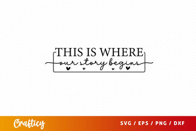 This is where ous story begins SVG Design SVG Designangry 