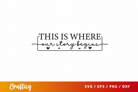 This is where ous story begins SVG Design SVG Designangry 