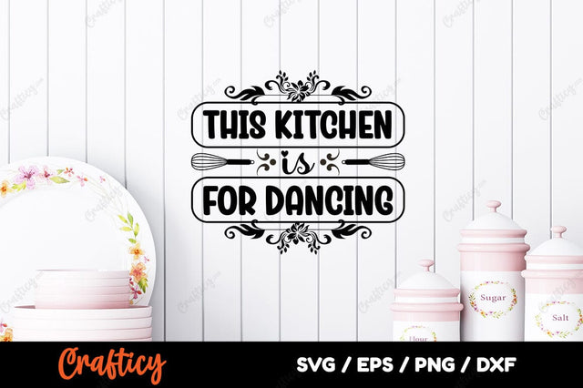 This kitchen is for dancing SVG Design SVG Designangry 