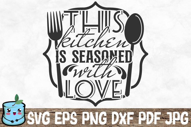 This Kitchen Is Seasoned With Love SVG MintyMarshmallows 