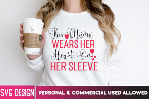 This Mama Wears Her Heart On Her Sleeve SVG Design, This Mama Wears Her Heart On Her Sleeve PNG SVG BlackCatsMedia 
