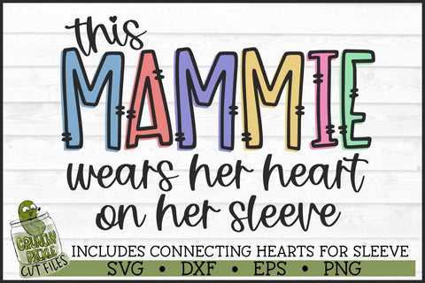 This Mammie Wears Her Heart on Her Sleeve SVG File SVG Crunchy Pickle 