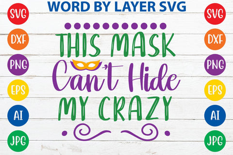 This Mask Can't Hide My Crazy SVG DESIGN SVG Rafiqul20606 