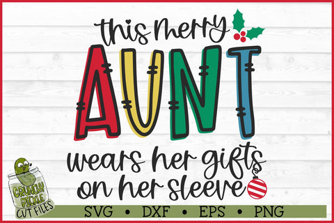 This Merry Aunt Wears Her Gifts on Her Sleeve SVG File SVG Crunchy Pickle 