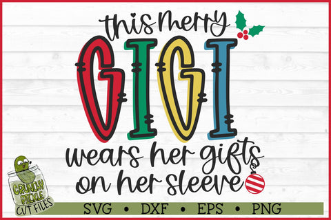 This Merry Gigi Wears Her Gifts on Her Sleeve SVG SVG Crunchy Pickle 