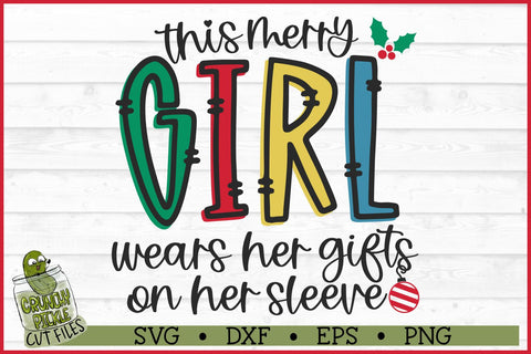 This Merry Girl Wears Her Gifts on Her Sleeve SVG SVG Crunchy Pickle 