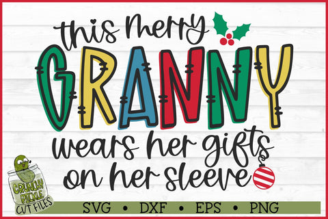 This Merry Granny Wears Her Gifts on Her Sleeve SVG SVG Crunchy Pickle 