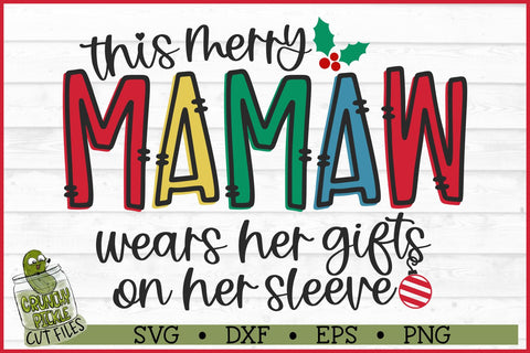 This Merry Mamaw Wears Her Gifts on Her Sleeve SVG SVG Crunchy Pickle 