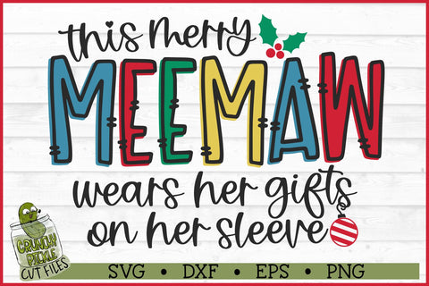 This Merry Meemaw Wears Her Gifts on Her Sleeve SVG SVG Crunchy Pickle 