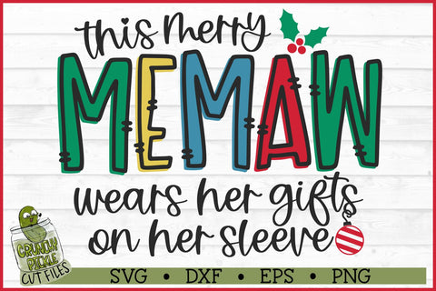 This Merry Memaw Wears Her Gifts on Her Sleeve SVG SVG Crunchy Pickle 