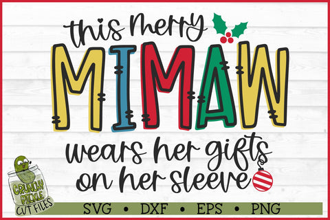 This Merry Mimaw Wears Her Gifts on Her Sleeve SVG SVG Crunchy Pickle 