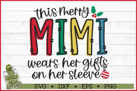 This Merry Mimi Wears Her Gifts on Her Sleeve SVG SVG Crunchy Pickle 