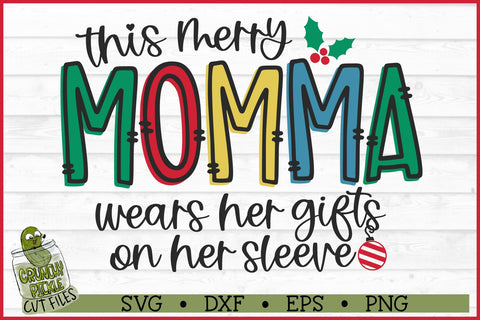 This Merry Momma Wears Her Gifts on Her Sleeve SVG SVG Crunchy Pickle 