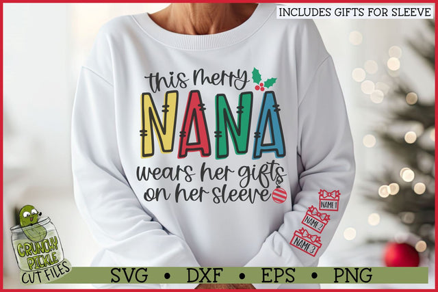 This Merry Nana Wears Her Gifts on Her Sleeve SVG SVG Crunchy Pickle 
