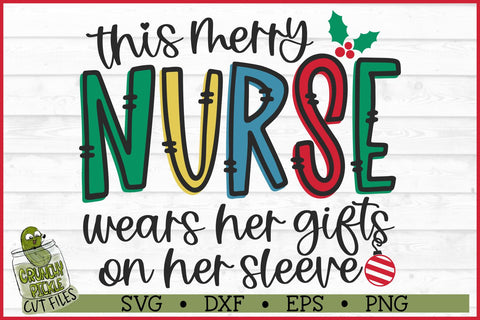 This Merry Nurse Wears Her Gifts on Her Sleeve SVG SVG Crunchy Pickle 