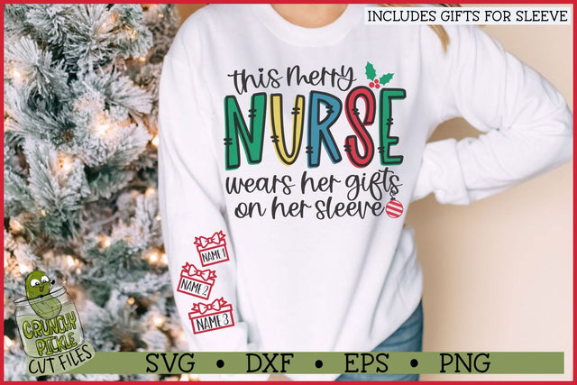 This Merry Nurse Wears Her Gifts on Her Sleeve SVG SVG Crunchy Pickle 