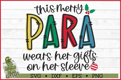 This Merry Para Wears Her Gifts on Her Sleeve SVG SVG Crunchy Pickle 