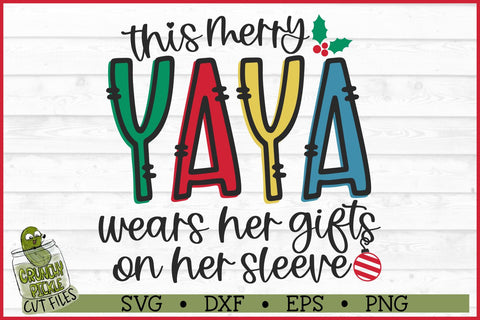 This Merry Yaya Wears Her Gifts on Her Sleeve SVG SVG Crunchy Pickle 