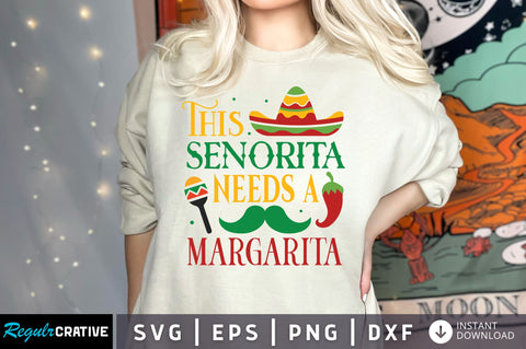 This senorita needs a margarita SVG design SVG Regulrcrative 