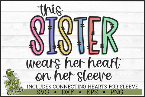 This Sister Wears Her Heart on Her Sleeve SVG File SVG Crunchy Pickle 